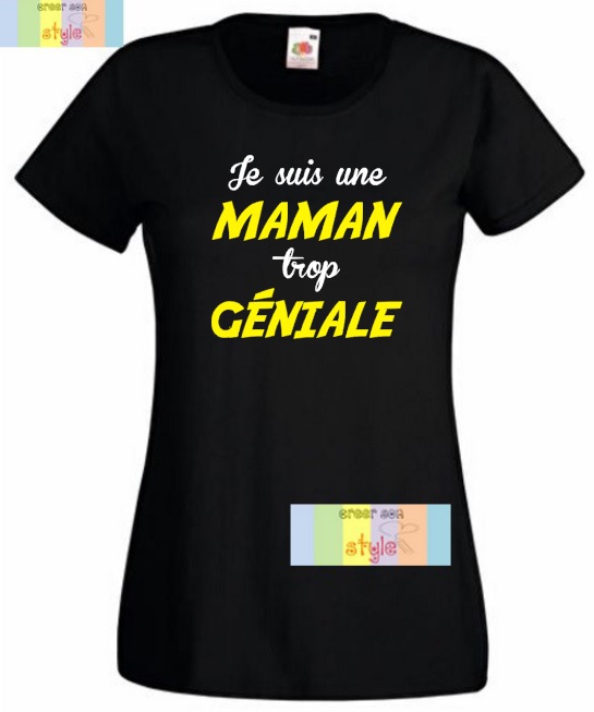 tee shirt "je suis une maman trop géniale" - Creersonstyle