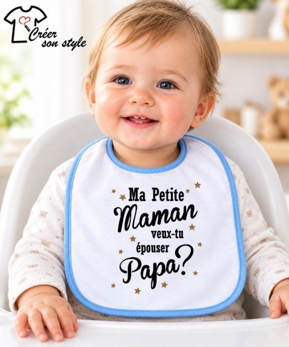 Bavoir "ma petite maman veux-tu épouser papa?"