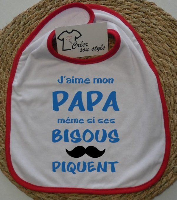 Bavoir "j'aime mon papa même si ses bisous piquent"