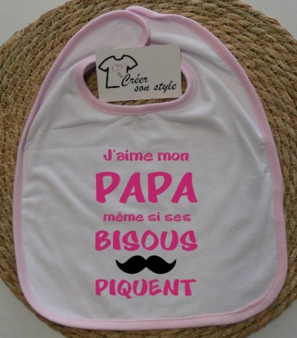 Bavoir "j'aime mon papa même si ses bisous piquent"