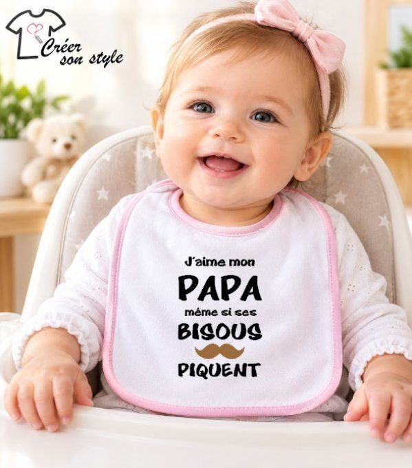 Bavoir "j'aime mon papa même si ses bisous piquent"