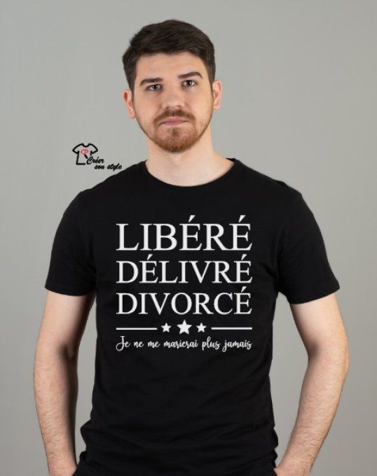 tee shirt homme "libéré délivré divorcé je ne me marierai plus jamais"