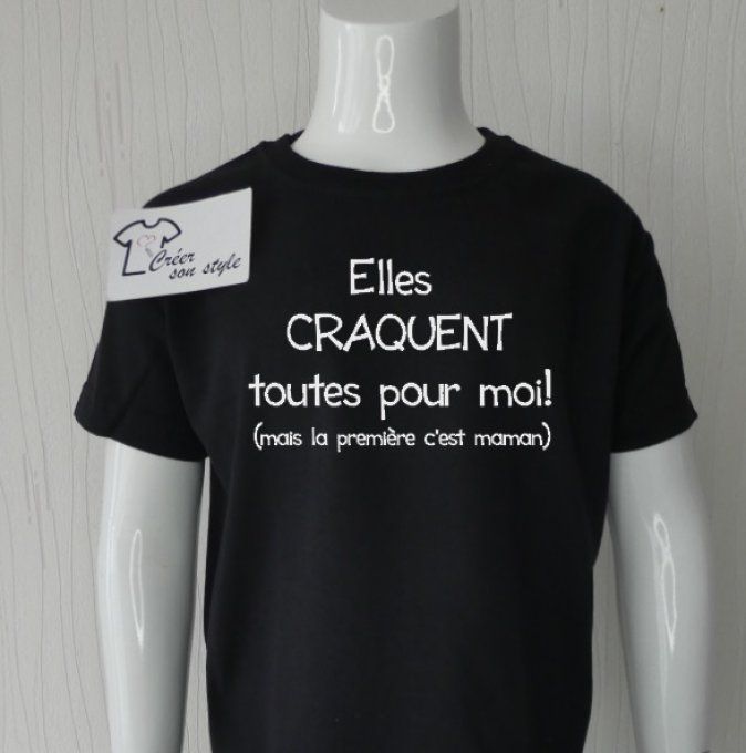 tee shirt "Elles craquent toutes pour moi (mais la première c'est maman)"