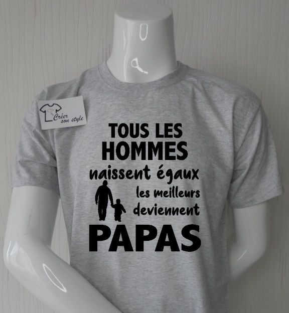 tee shirt homme "tous les hommes naissent égaux les meilleurs deviennent papas"