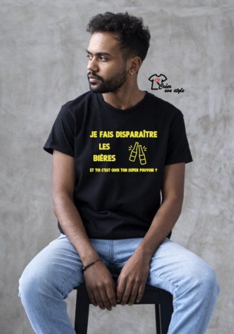 tee shirt homme "je fais disparaître les bières et toi c'est quoi ton super pouvoir?"