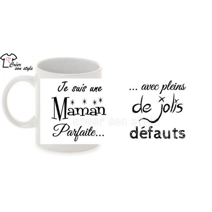 Mug "je suis une maman parfaite...avec pleins de jolis défauts"