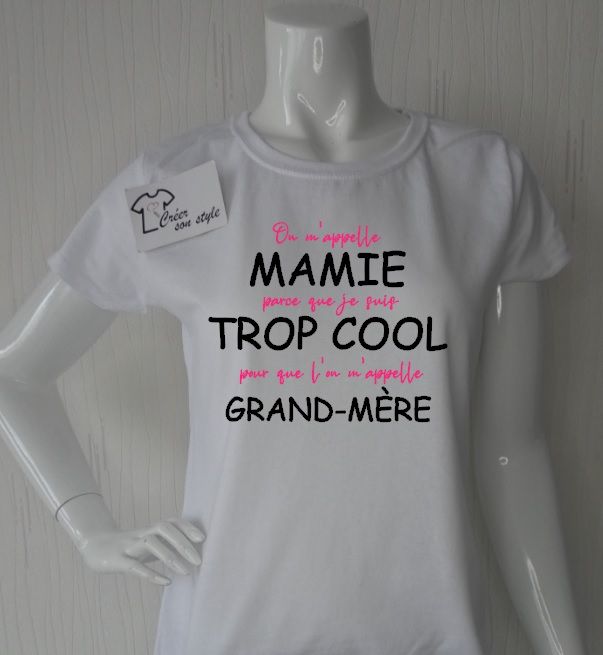 tee shirt femme "on m'appelle mamie parce que je suis trop cool pour que l'on m'appelle grand-mère"