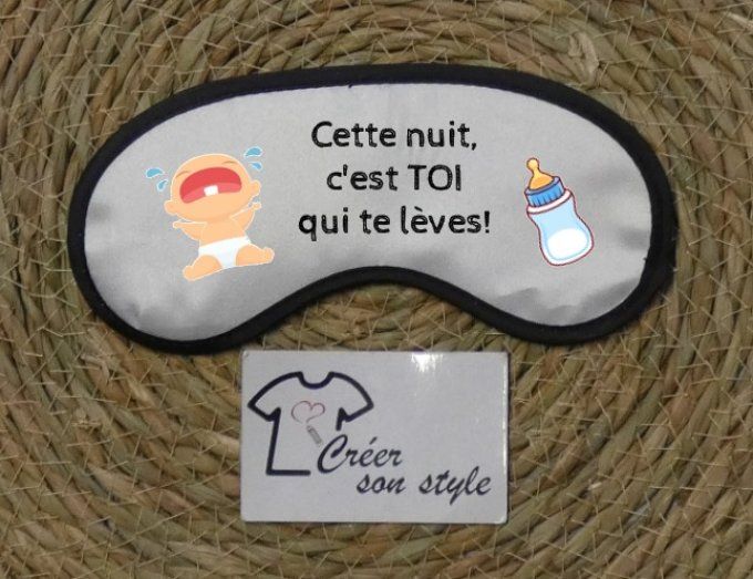 Masque de nuit "cette nuit c'est toi qui te lèves! (bébé et biberon)"