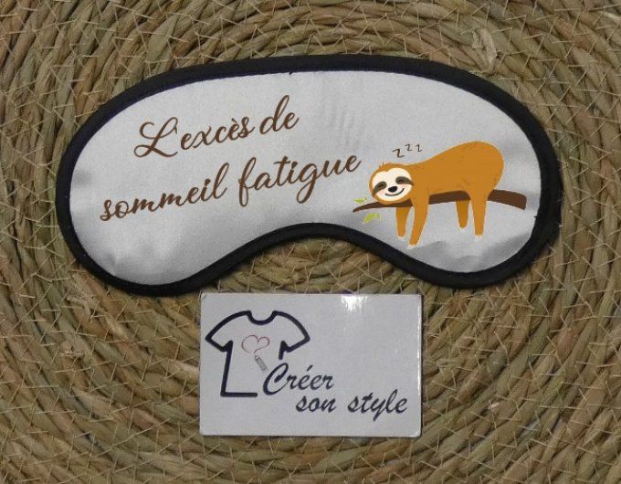 Masque de nuit "l'excès de sommeil fatigue"