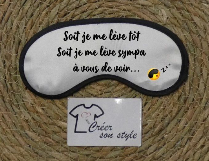 Masque de nuit "soit je me lève tôt, soit je me lève sympa à vous de voir"