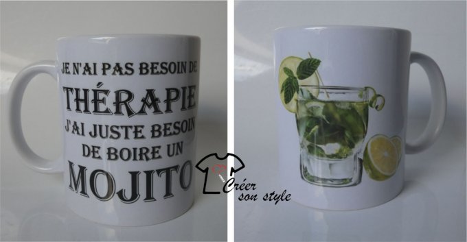 mug "je n'ai pas besoin de thérapie, j'ai juste besoin de boire un mojito"