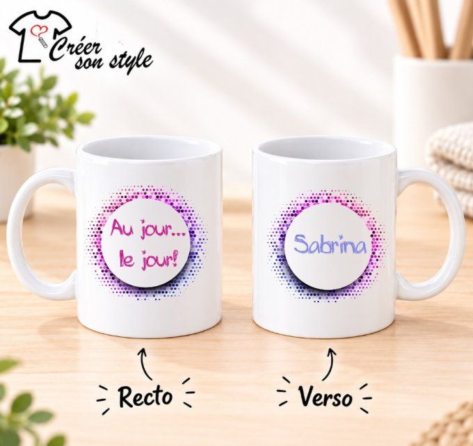 Mug "au jour...le jour!"