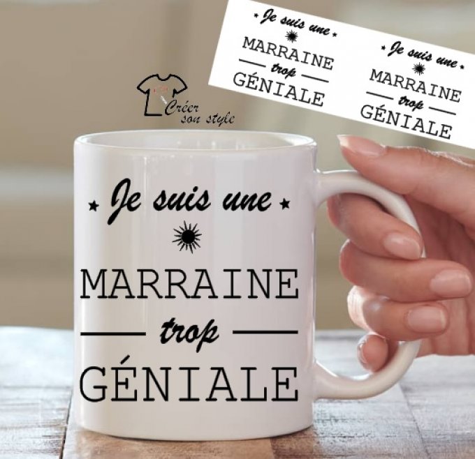 Mug "je suis une marraine trop géniale"