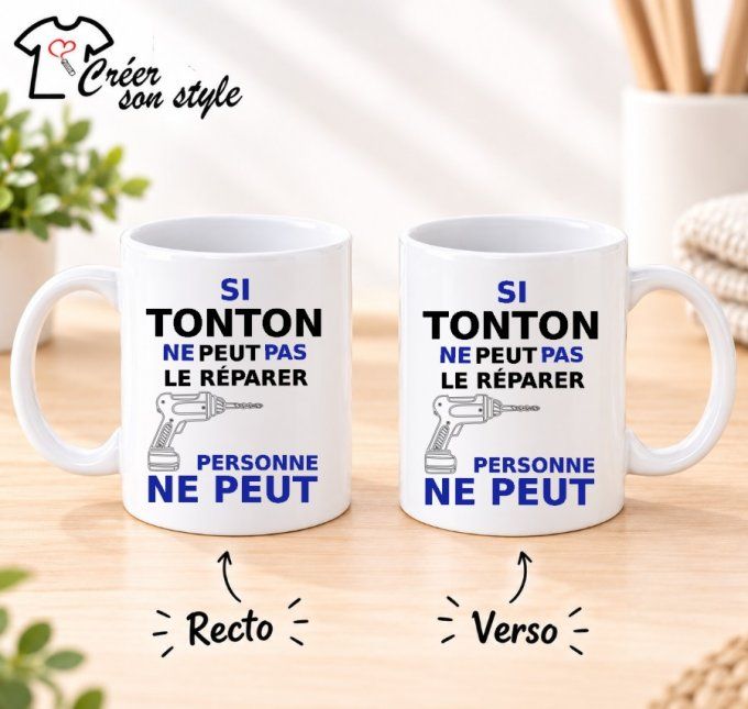 Mug "si tonton ne peut pas le réparer personne ne peut"
