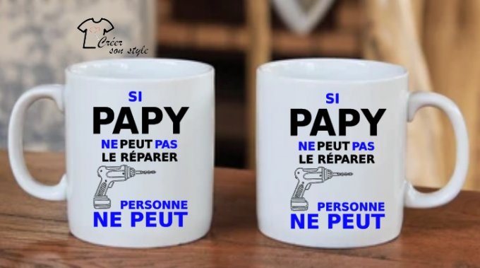 mug "si papy ne peut pas le réparer"