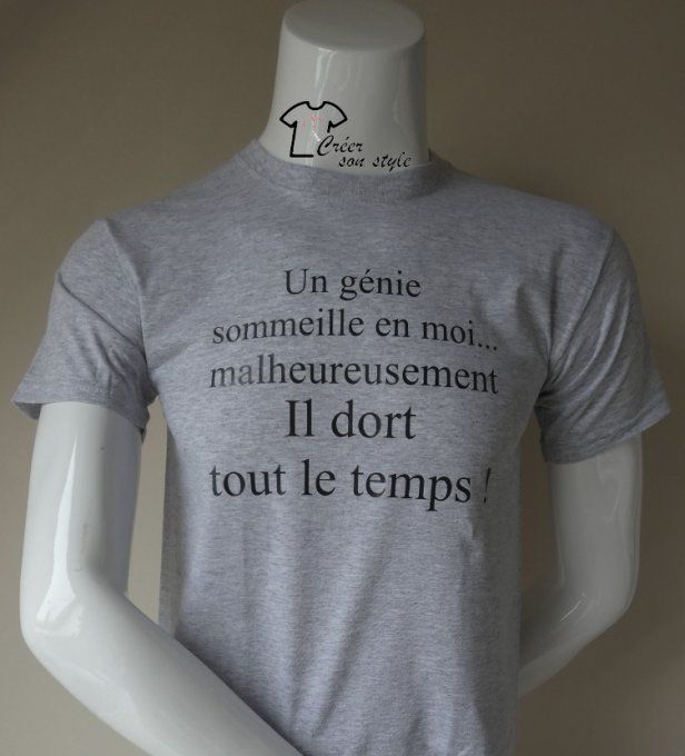 tee shirt homme "un génie sommeille en moi... malheureusement il dort tout le temps!"