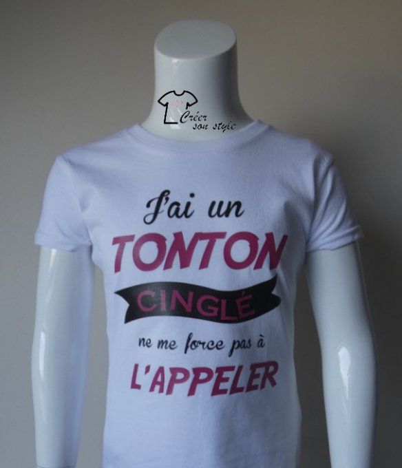 tee shirt "J'ai un tonton cinglé ne me force pas à l'appeler"