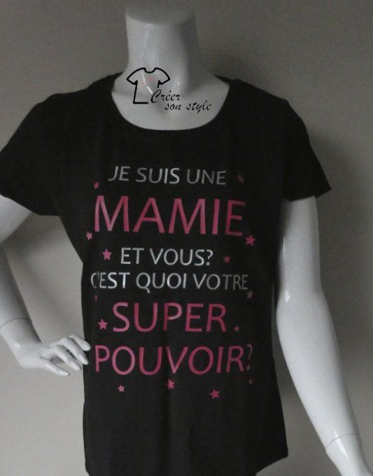 tee shirt femme "je suis une mamie et vous c'est quoi votre super pouvoir?"