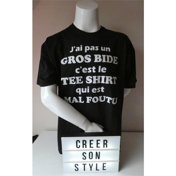 tee shirt homme "j'ai pas un gros bide c'est le tee shirt qui est mal foutu"