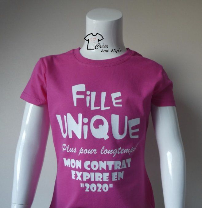 tee shirt "Fille unique plus pour longtemps mon contrat expire en ..."