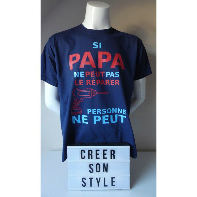 tee shirt homme "Si papa ne peut pas le réparer personne ne peut"