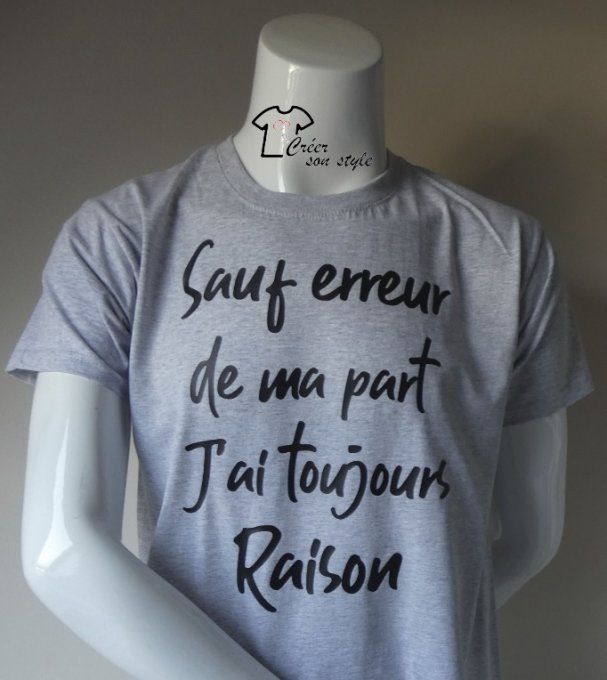 tee shirt homme "Sauf erreur de ma part j'ai toujours raison"