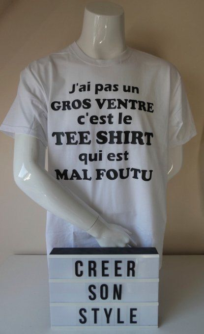 tee shirt homme "j'ai pas un gros bide c'est le tee shirt qui est mal foutu"