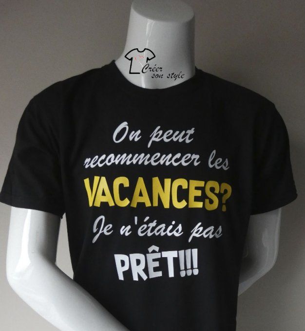 tee shirt homme "on peut recommencer les vacances je n'étais pas prêt"