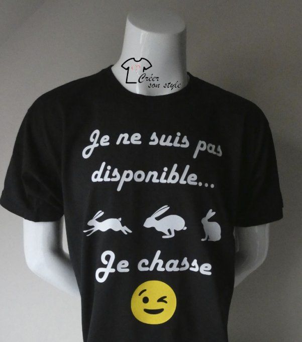 tee shirt homme "je ne suis pas disponible...je chasse"