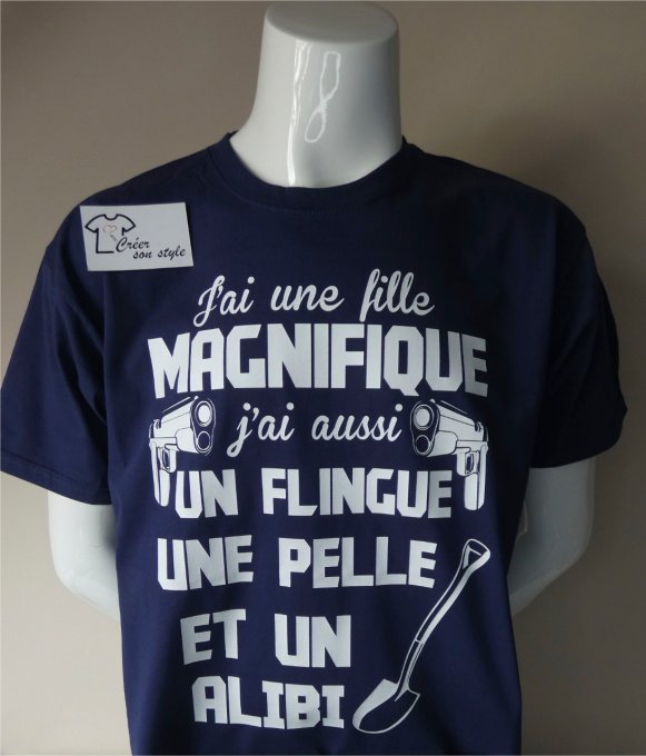 tee shirt homme "J'ai une fille magnifique j'ai aussi un flingue une pelle et un alibi"