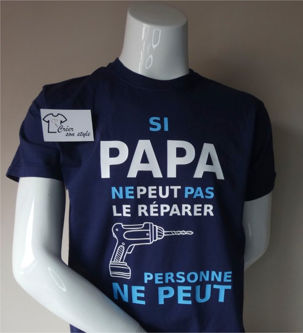 tee shirt homme "Si papa ne peut pas le réparer personne ne peut"