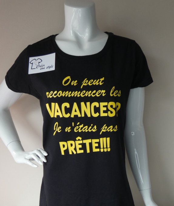 tee shirt femme "on peut recommencer les vacances je n'étais pas prête"