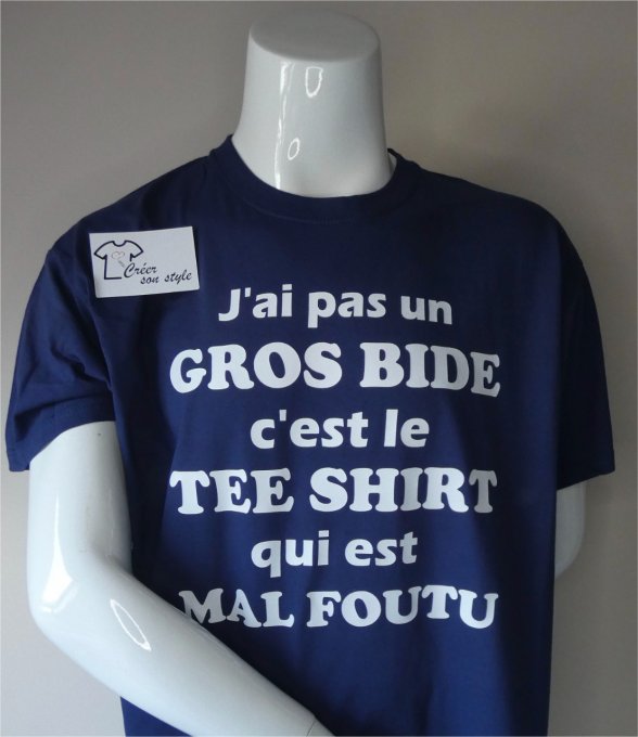 tee shirt homme "j'ai pas un gros bide c'est le tee shirt qui est mal foutu"