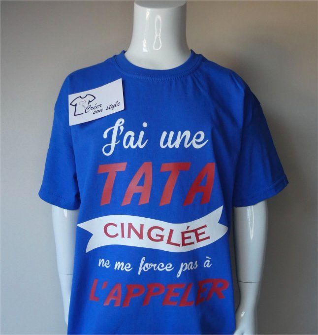 tee shirt "J'ai une tata cinglée ne me force pas à l'appeler" 