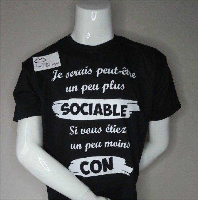 tee shirt homme "je serais peut être plus sociable si vous étiez moins con"