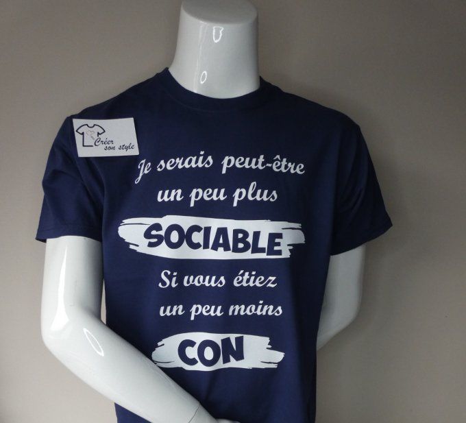 tee shirt homme "je serais peut être plus sociable si vous étiez moins con"