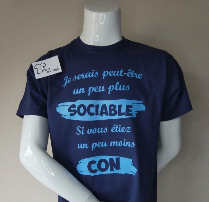 tee shirt homme "je serais peut être plus sociable si vous étiez moins con"