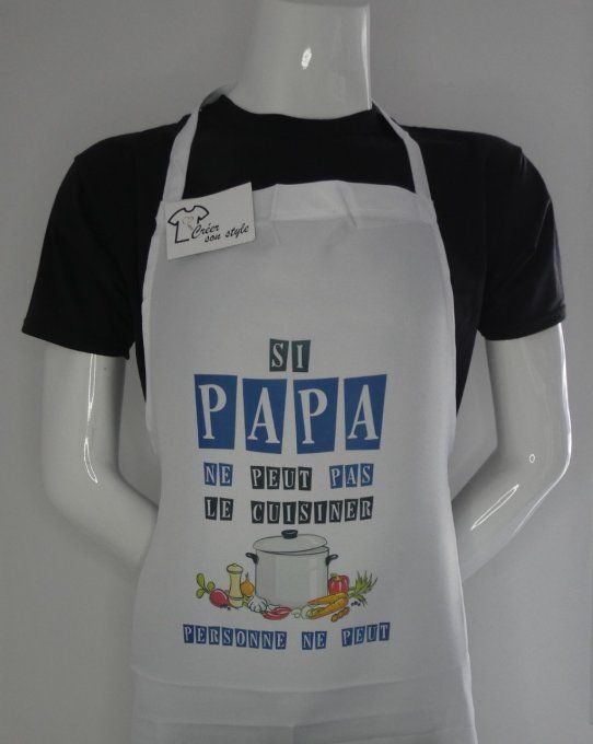 Tablier "si papa ne peut pas le cuisiner personne peut"