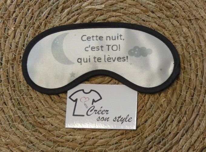 Masque de nuit "cette nuit c'est toi qui te lèves!"