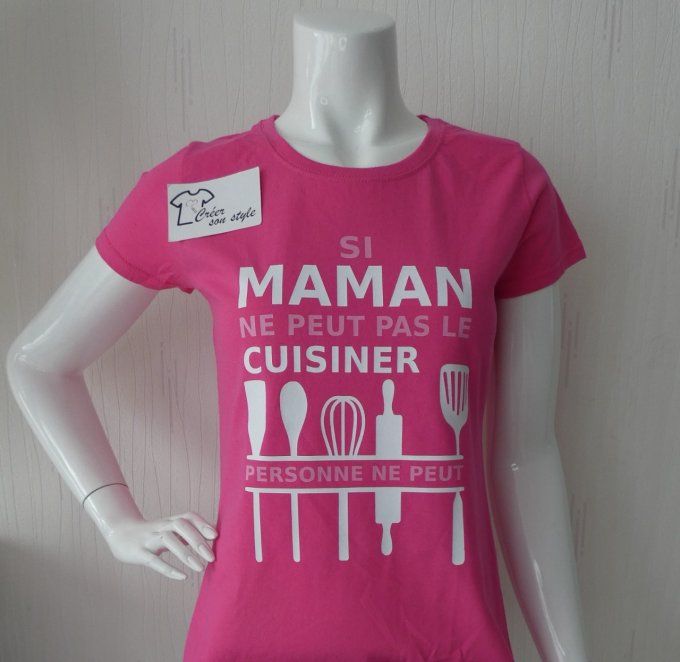 tee shirt femme "si maman ne peut pas le cuisiner personne ne peut"