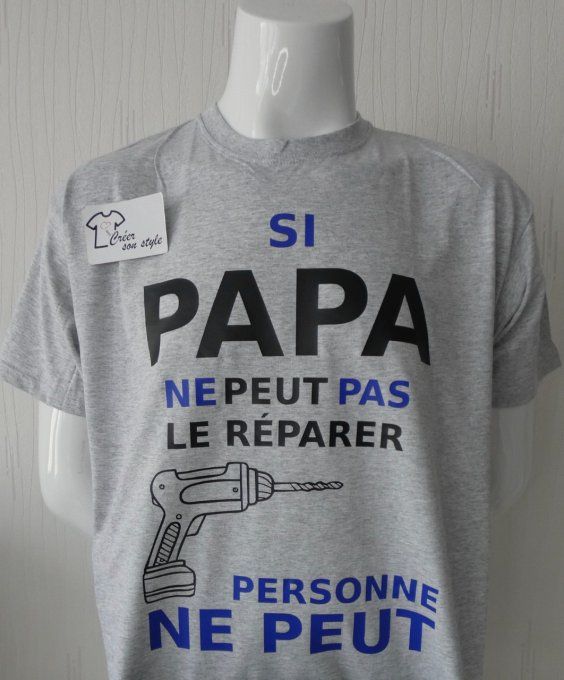 tee shirt homme "Si papa ne peut pas le réparer personne ne peut"