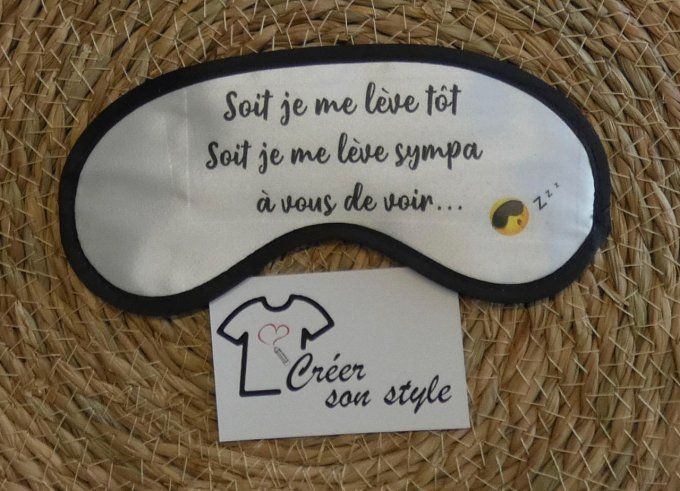 Masque de nuit "soit je me lève tôt, soit je me lève sympa à vous de voir"