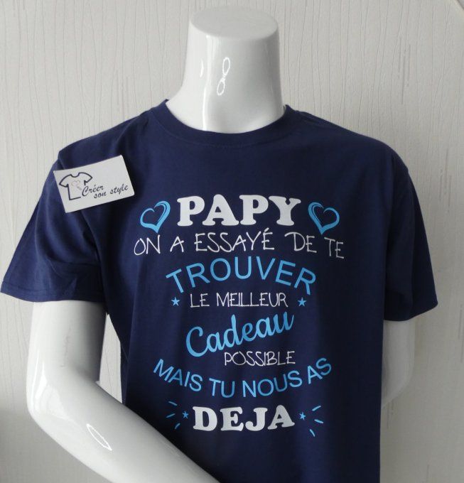 tee shirt "Papy on a essayé de te trouver le meilleur cadeau possible mais tu nous as deja"