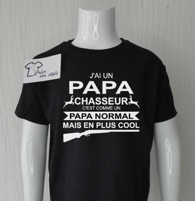 tee shirt "j'ai un papa chasseur c'est comme un papa normal mais en plus cool"