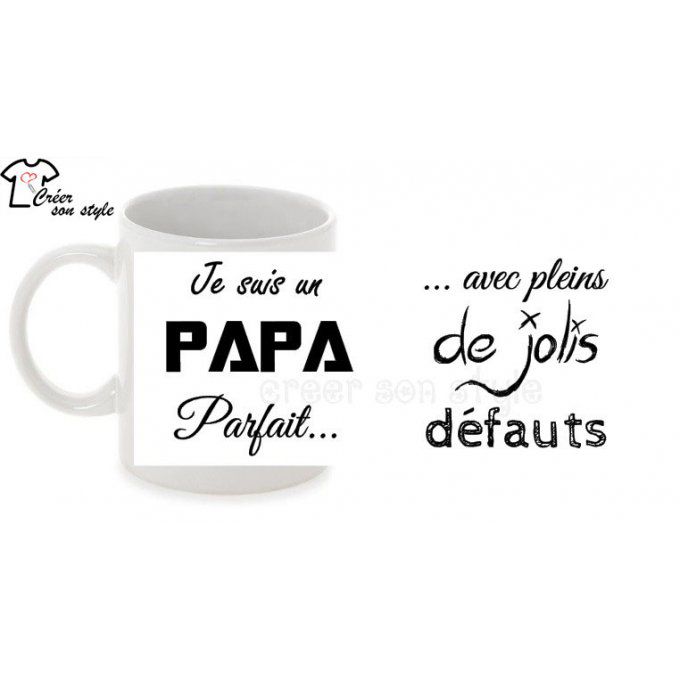 mug "je suis un papa parfait...avec pleins de jolis défauts"