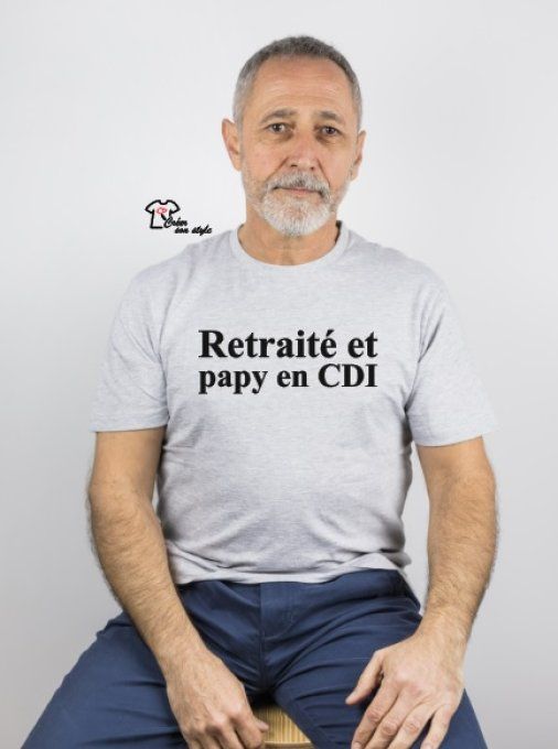 tee shirt homme "retraité et papy en cdi"