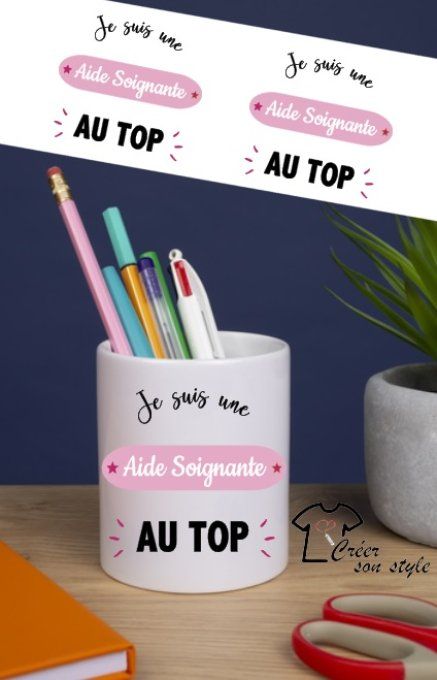 Pot à crayon "je suis une aide soignante au top"