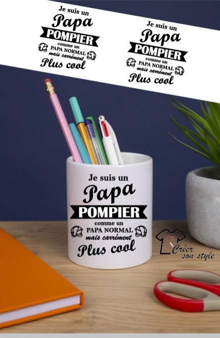 Pot à crayon "je suis un papa pompier"