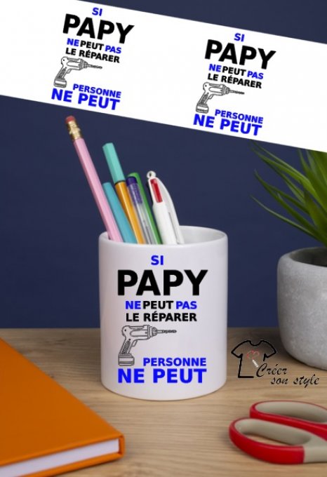 Pot à crayon "si papy ne peut pas le réparer"