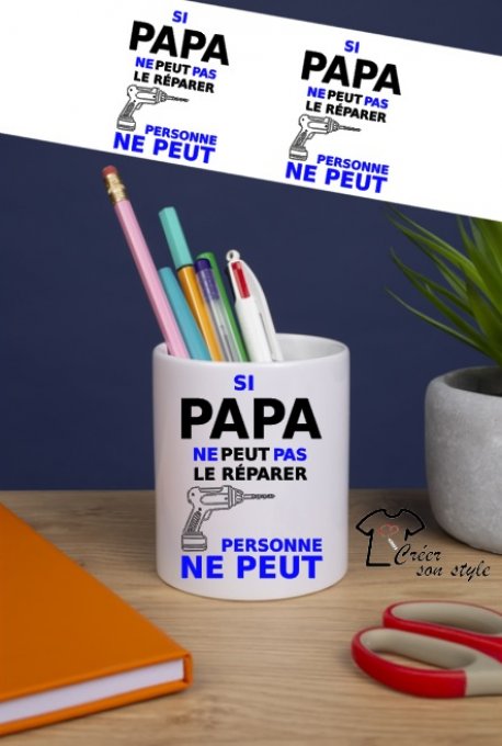 Pot à crayon "si papa ne peut pas le réparer"